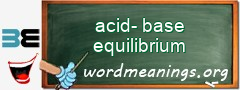 WordMeaning blackboard for acid-base equilibrium